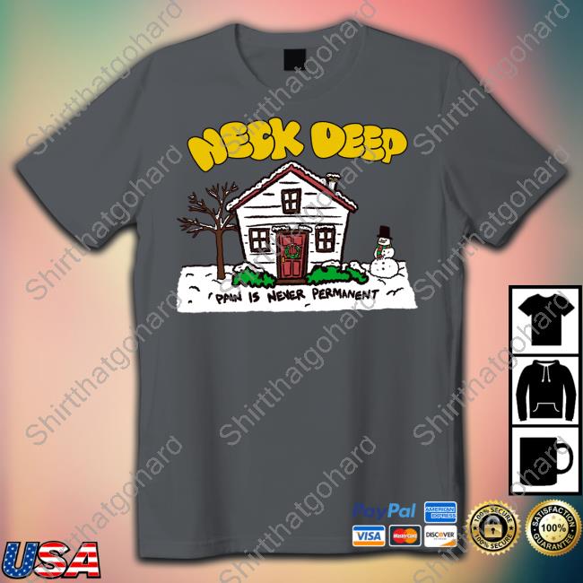 Neck Deep Pain Is Never Permanent Crewneck