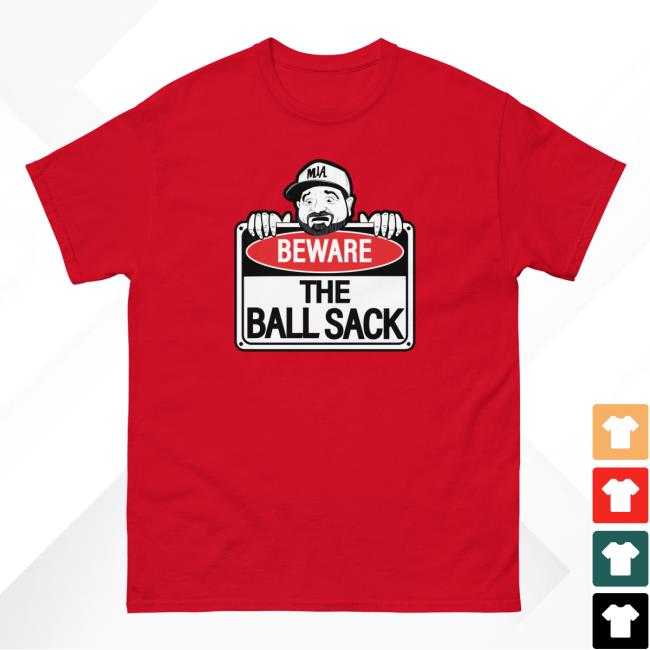 Beware The Ball Sack Tshirt