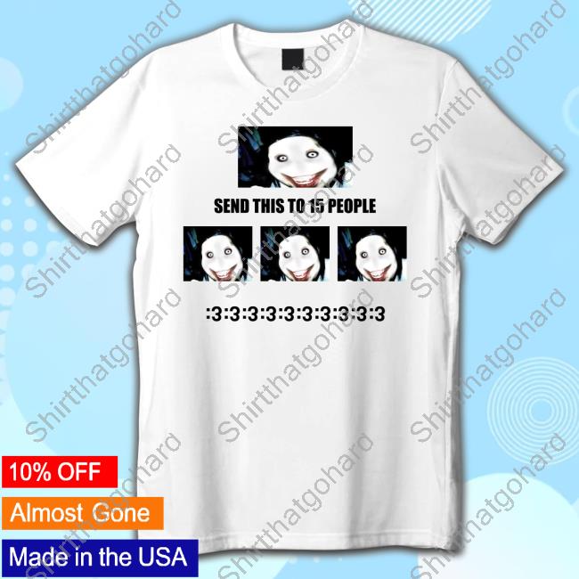 Send This To 15 People Shirts