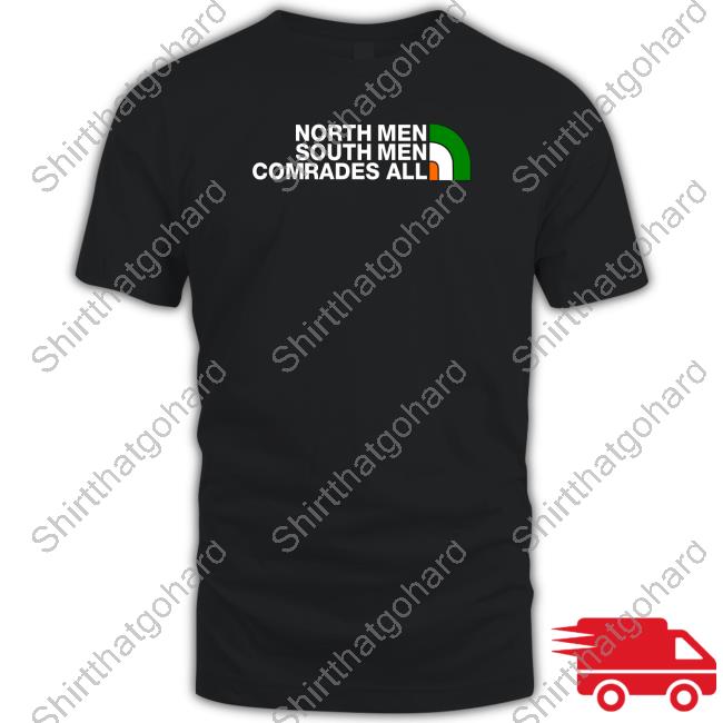 Official North Men South Men Comrades All T-Shirt