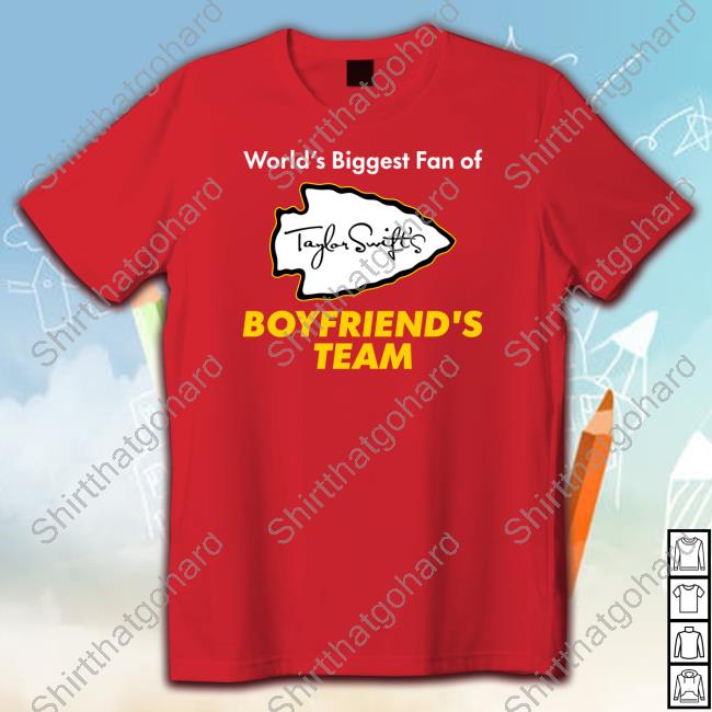 Shitheadsteve Merch Taylor Swift World's Biggest Fan Of Boyfriend's Team T Shirt