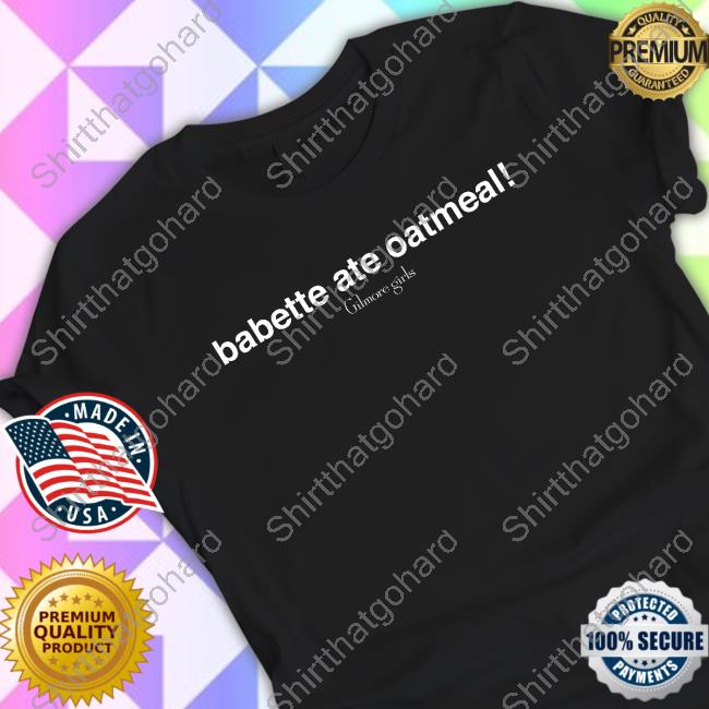 Gilmore Girls Babette Ate Oatmeal Hoodie