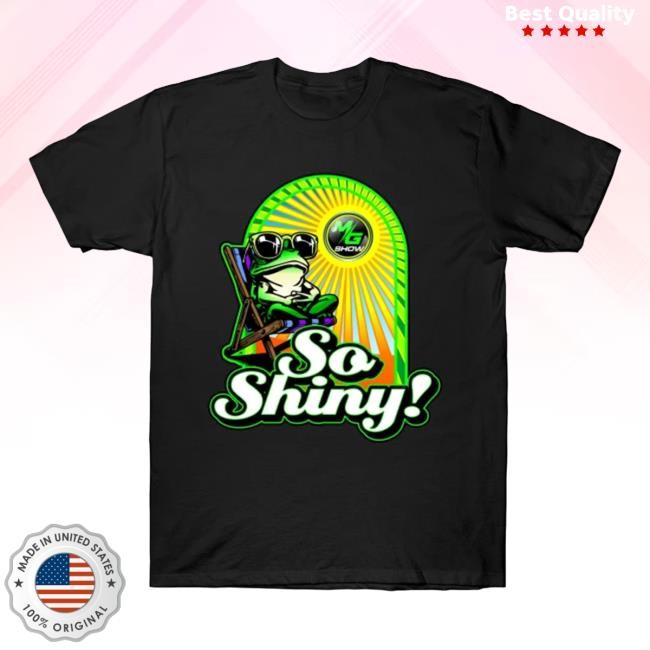 So Shiny MG Show Shirt 2024