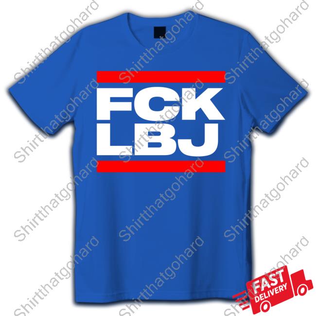 FCK LBJ Shirt