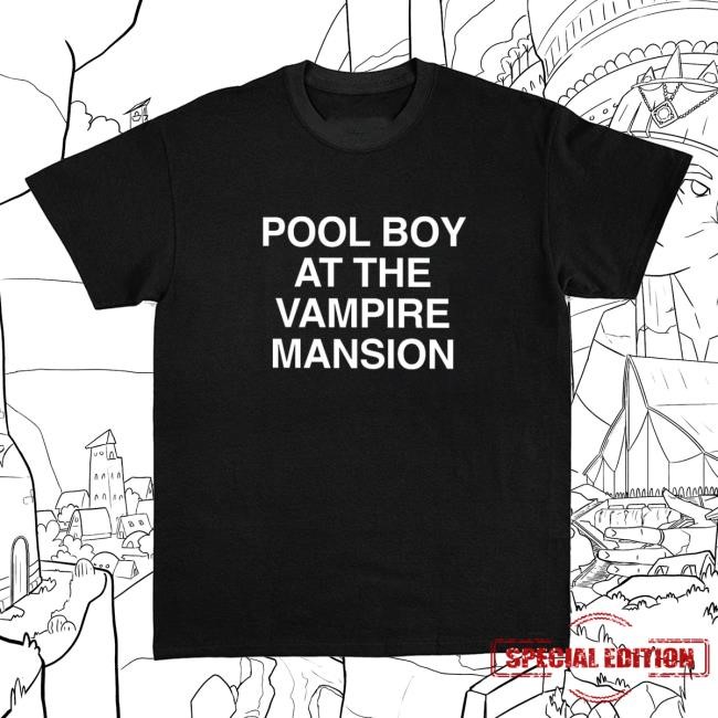 Pool Boy At The Vampire Mansion Tee