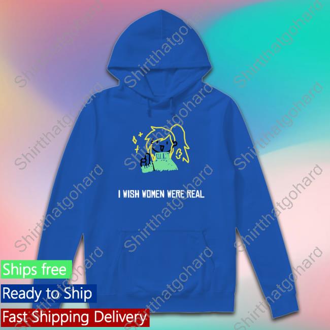 Official Shenpai Streams I Wish Women Were Real Tees