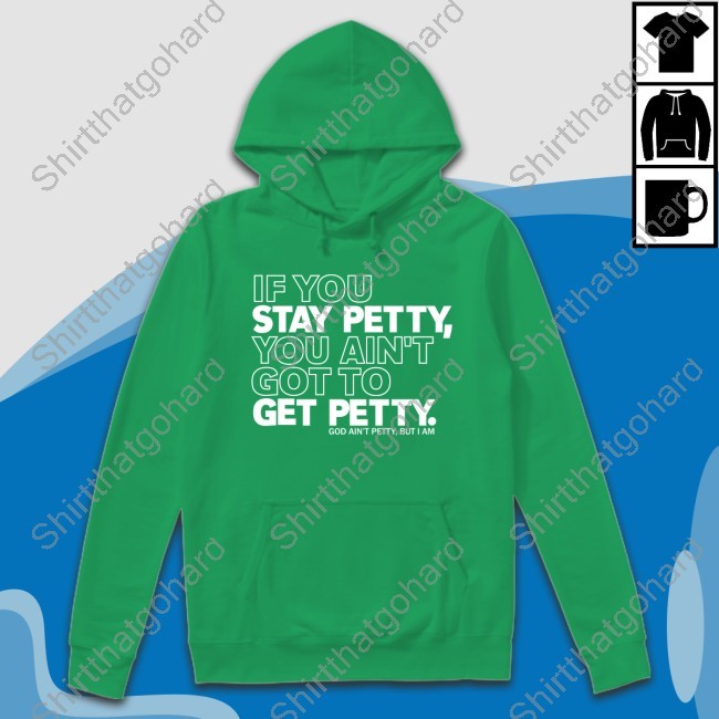If You Stay Betty, You Ain't To Get Got Betty Shirt If You Stay Betty, You Ain't To Get Got Betty New Tee
