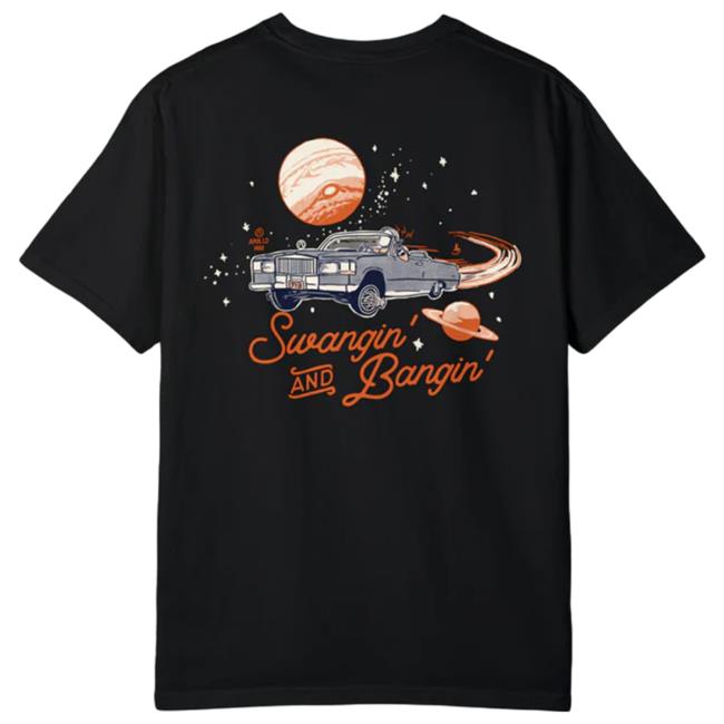 Swangin & Bangin Shirt