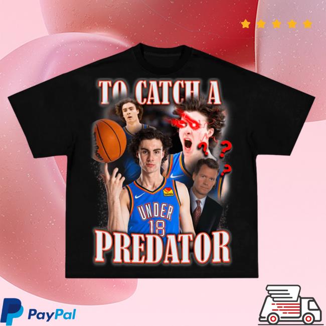 Josh Giddey To Catch A Predator T-Shirts