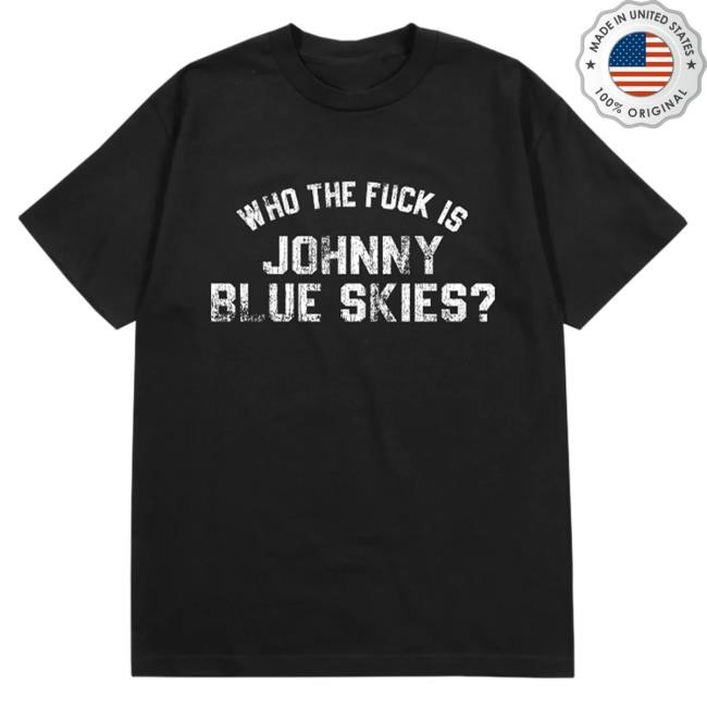 Official Sturgill Simpson Merch Store Sturgill Simpson Who The F*ck Is Johnny Blue Skies Top Shirt