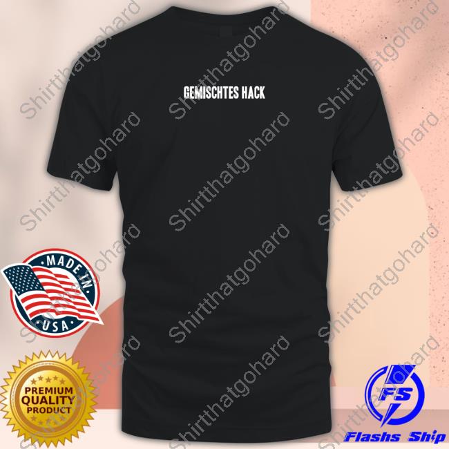 Official Gemischtes Hack Merch Gemischtes Hack Tee Shirt