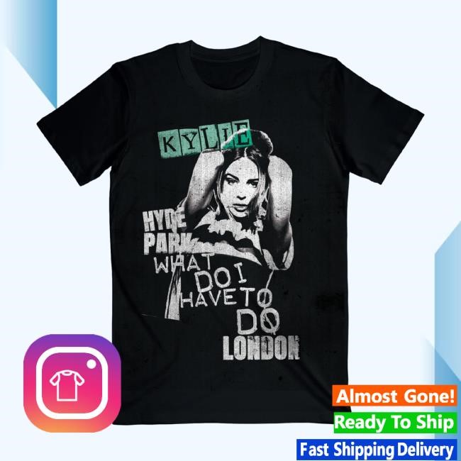 Kylie Minogue What Do I Have To Do? Hyde Park Tee Kylie Minogue Merch