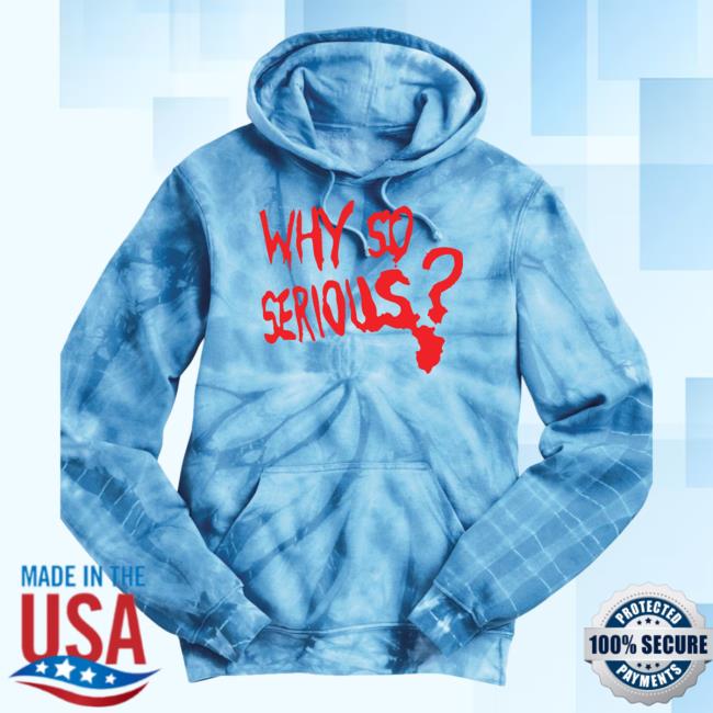 Why So Serious Tie Dye Hoody Carolina Blue