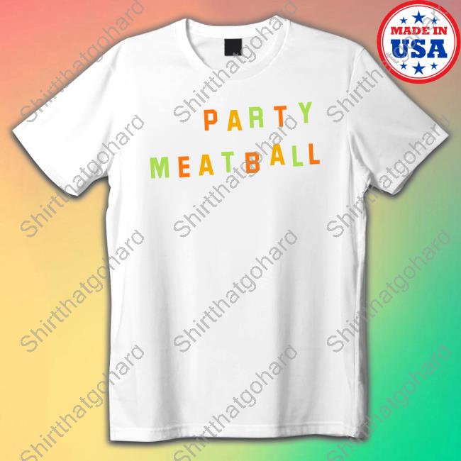 Official Katie Kimmel Merch Party Meatball Shirts