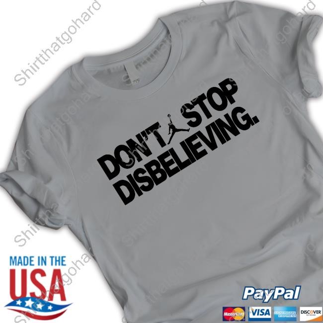 Official Jayson Tatum's Don't Stop Disbelieving Shirt