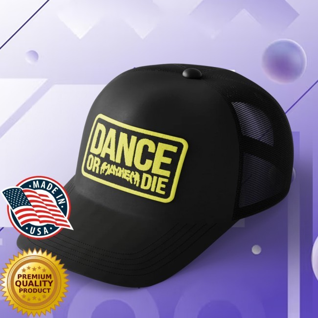 Dance Or Die Trucker Hat