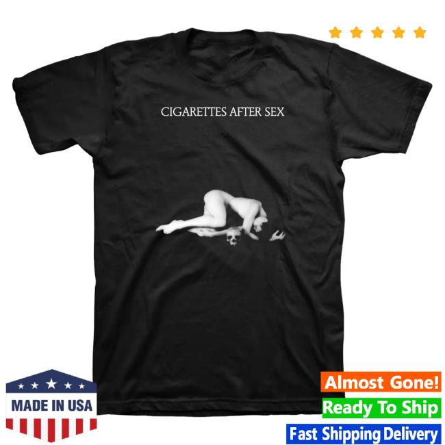 Official Cigarettes After Sex Merch Store Each Time You Fall In Love Unisex Tees Cigarettesaftersex