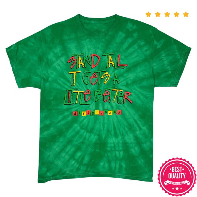Official The Merch Collective Dirty Heads Store Stand Tall It Gets A Little Better Tie Dye T-Shirt DirtyHeads Tie-Dye