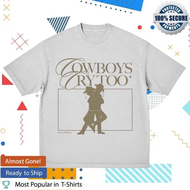 Cowboys Cry Too Graphic Shirt 2024 Kelsea Ballerini