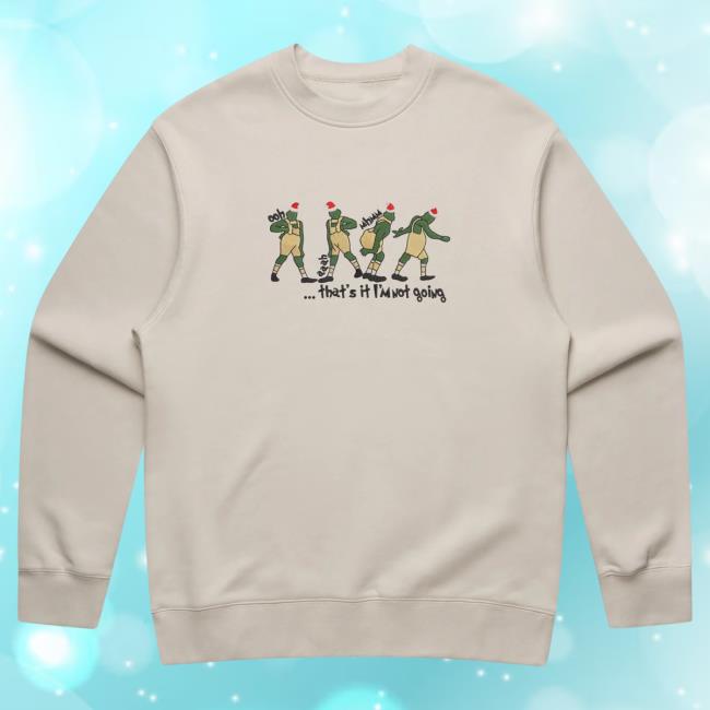 Official Cold Prints Store Merch Grinch "That's It I'm Not Going" Christmas Pull Over Hoodie Bone Coldprints Shop
