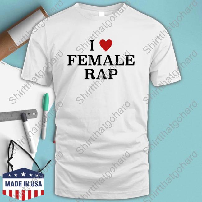 I Heart Femal Rap T-Shirt