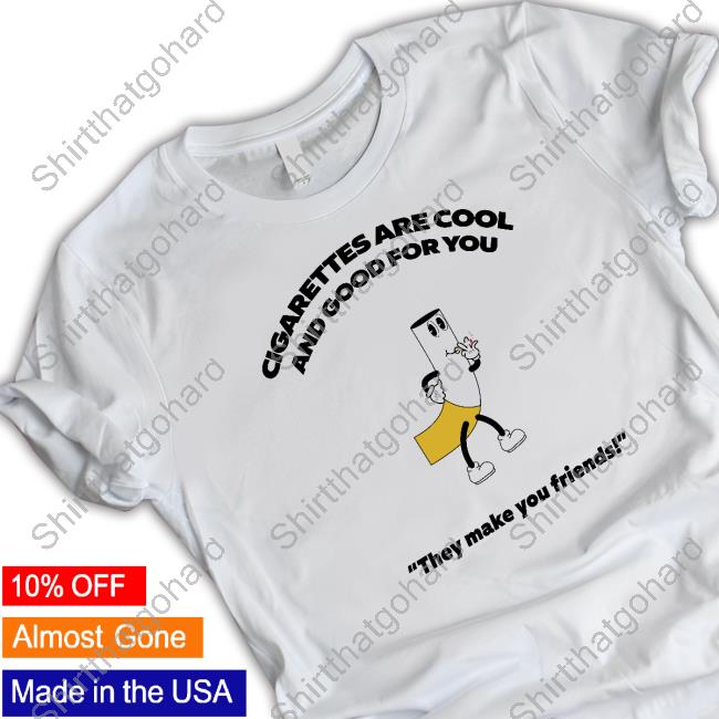 Cigarettes Are Cool Classic Shirt