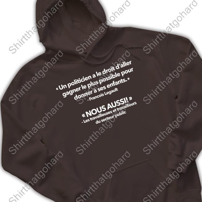 Official Un Politicien A Le Droit D’Aller Gagner Le Plus Possible Pour Tee Shirt Official Un Politicien A Le Droit D’Aller Gagner Le Plus Possible Pour Shirts