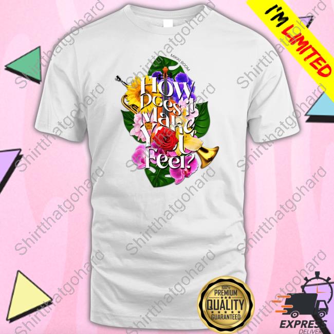 Official Mikki Boom How Does It Make You Feel Tee